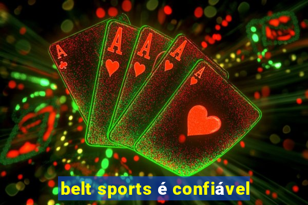 belt sports é confiável