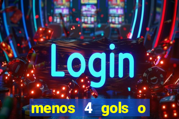 menos 4 gols o que significa