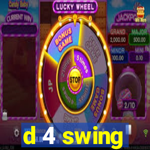 d 4 swing