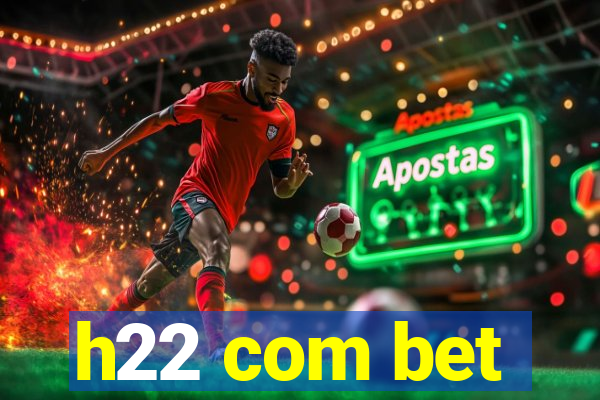 h22 com bet