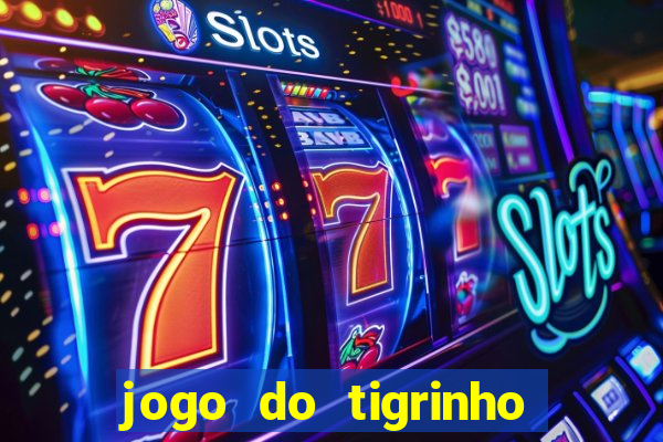 jogo do tigrinho fortune tiger demo