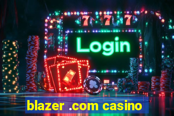 blazer .com casino