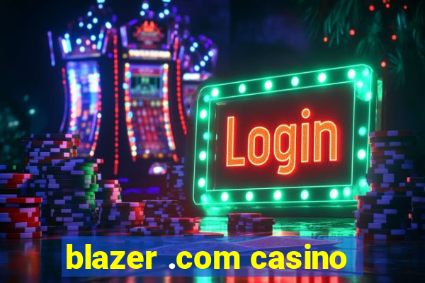 blazer .com casino