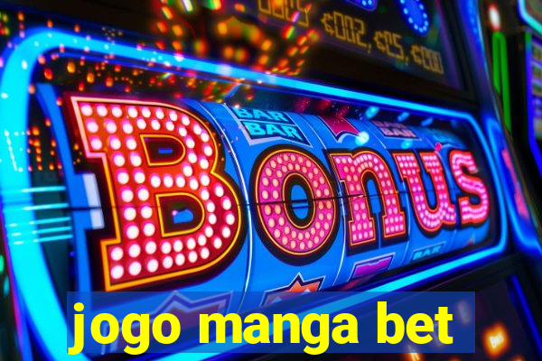 jogo manga bet