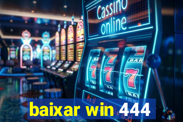 baixar win 444