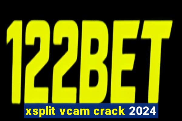 xsplit vcam crack 2024