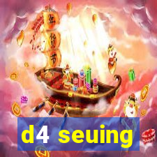 d4 seuing