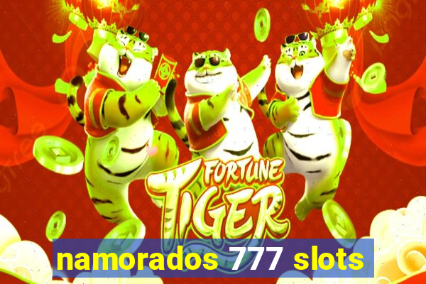 namorados 777 slots