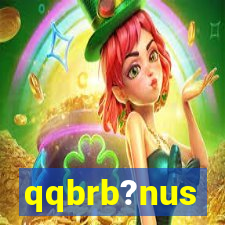 qqbrb?nus