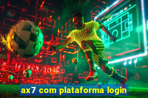 ax7 com plataforma login