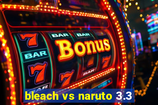 bleach vs naruto 3.3