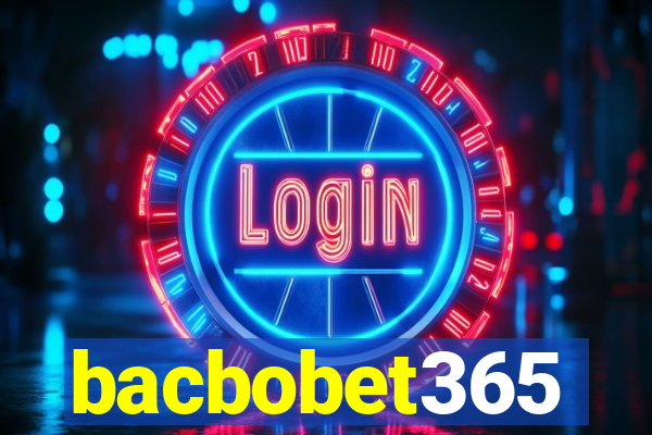 bacbobet365