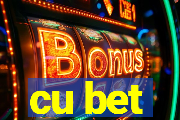 cu bet