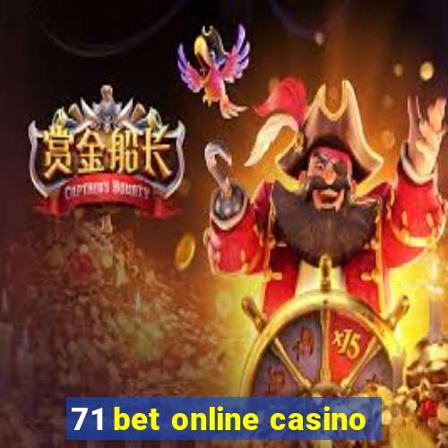 71 bet online casino