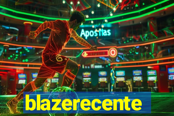 blazerecente