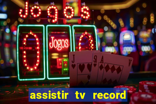 assistir tv record bahia ao vivo agora