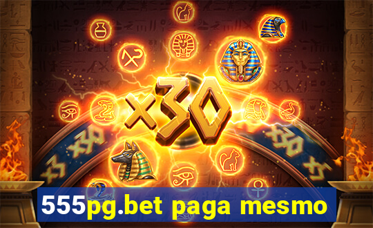 555pg.bet paga mesmo