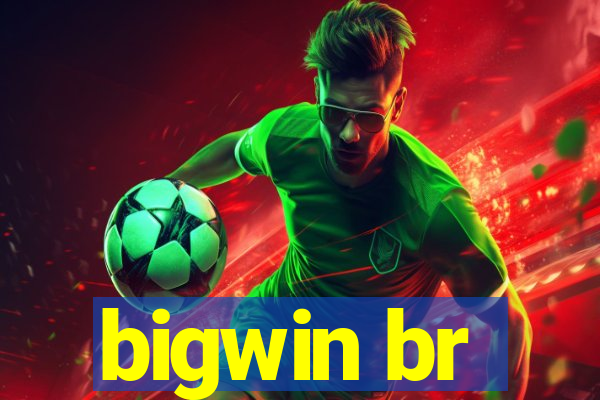 bigwin br