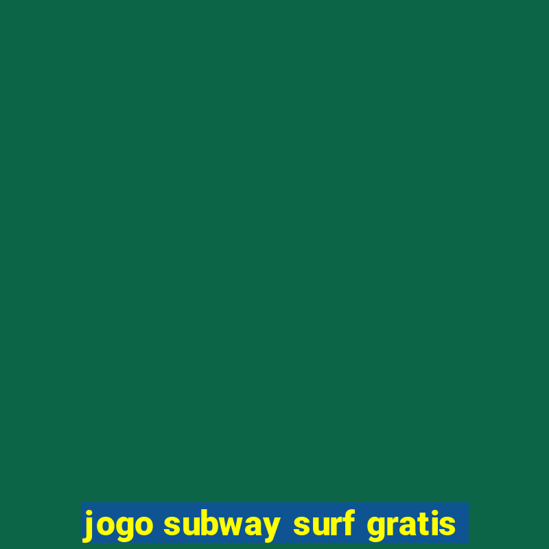 jogo subway surf gratis