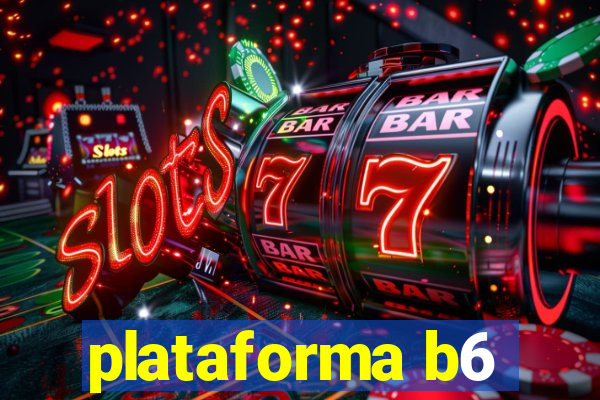 plataforma b6