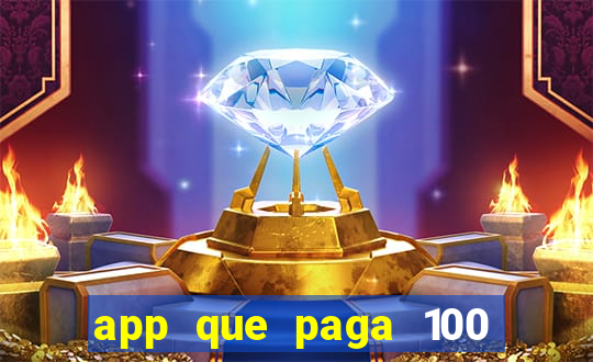 app que paga 100 reais por dia