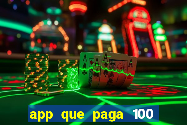 app que paga 100 reais por dia