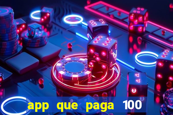 app que paga 100 reais por dia