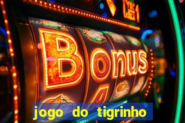 jogo do tigrinho plataforma chinesa