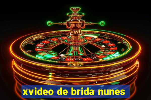 xvideo de brida nunes