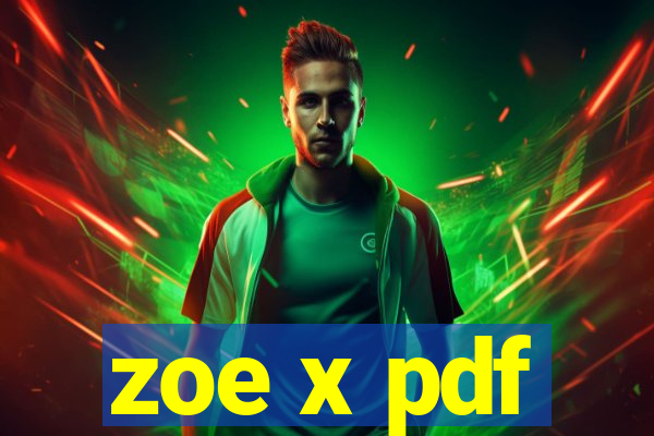 zoe x pdf