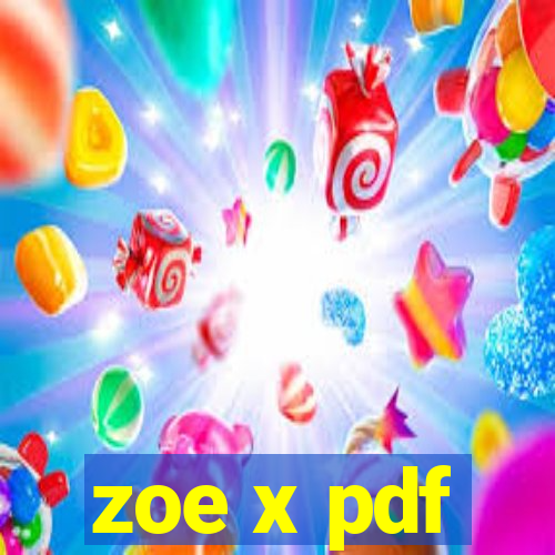 zoe x pdf