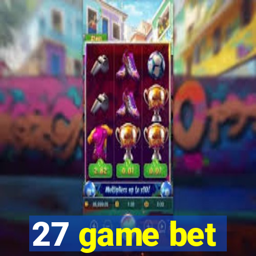 27 game bet