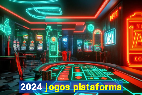 2024 jogos plataforma