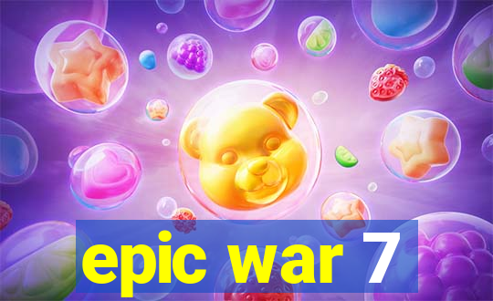 epic war 7