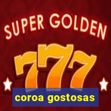 coroa gostosas