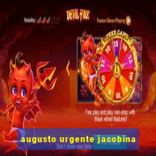 augusto urgente jacobina