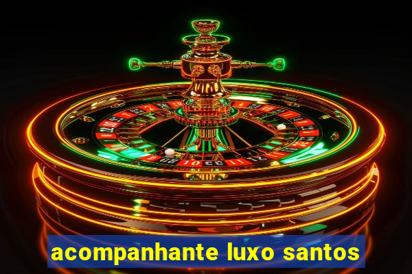 acompanhante luxo santos