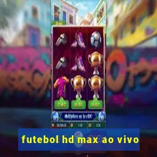 futebol hd max ao vivo