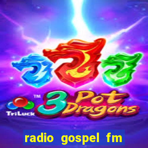 radio gospel fm salvador bahia