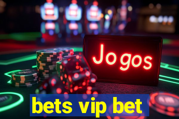 bets vip bet