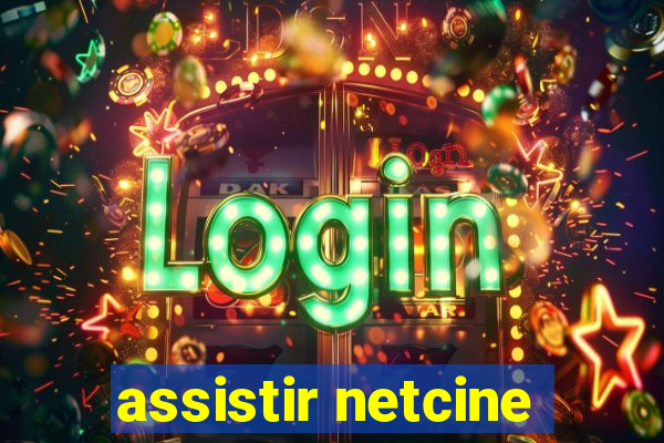 assistir netcine