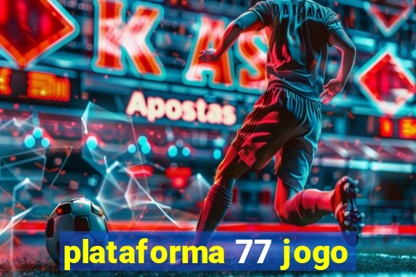 plataforma 77 jogo