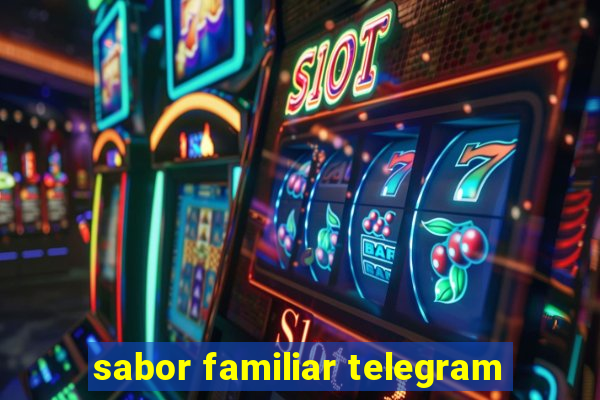 sabor familiar telegram