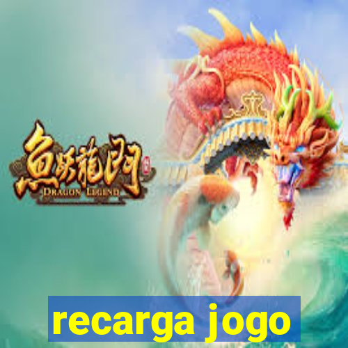 recarga jogo