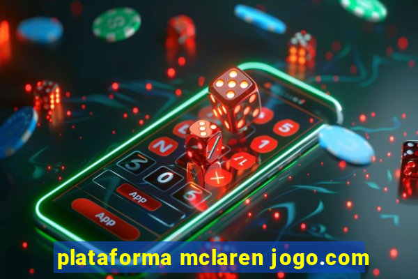 plataforma mclaren jogo.com