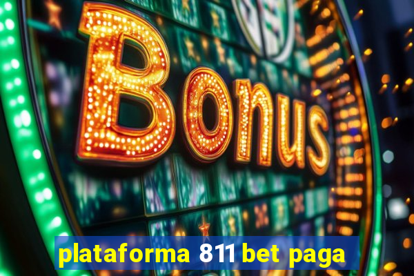 plataforma 811 bet paga