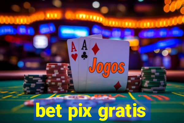 bet pix gratis