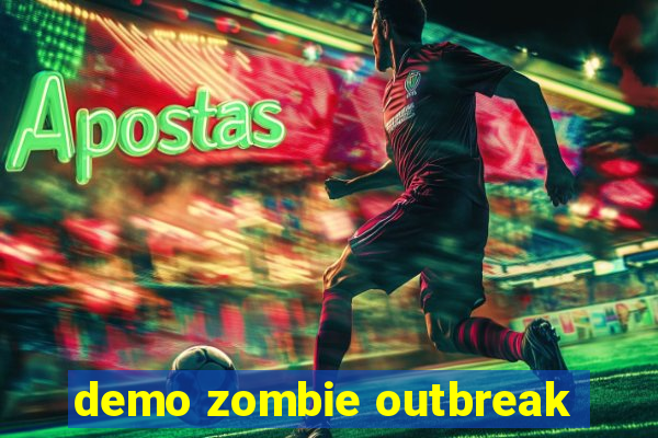 demo zombie outbreak