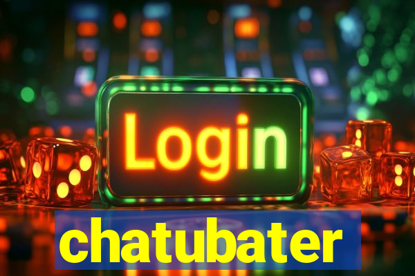 chatubater