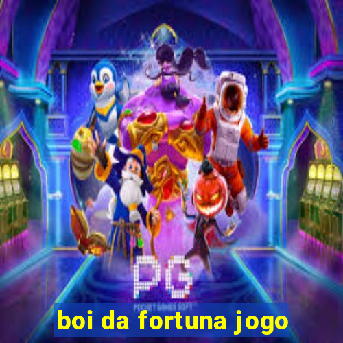 boi da fortuna jogo